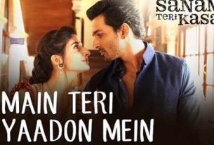 sattachintan.com Main Teri Yaadon Mein – Sanam Teri Kasam – Lyrics in Hindi