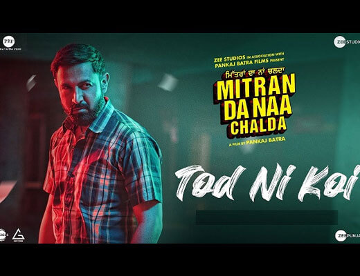 तोड़ नी कोई Tod Ni Koi Hindi Lyrics – Gippy Grewal